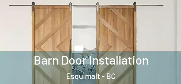 Barn Door Installation Esquimalt - BC