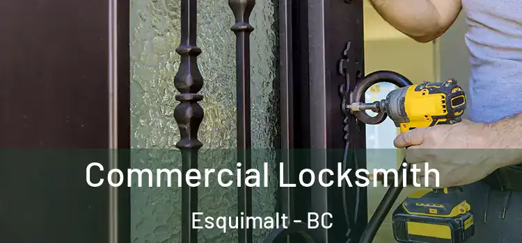  Commercial Locksmith Esquimalt - BC