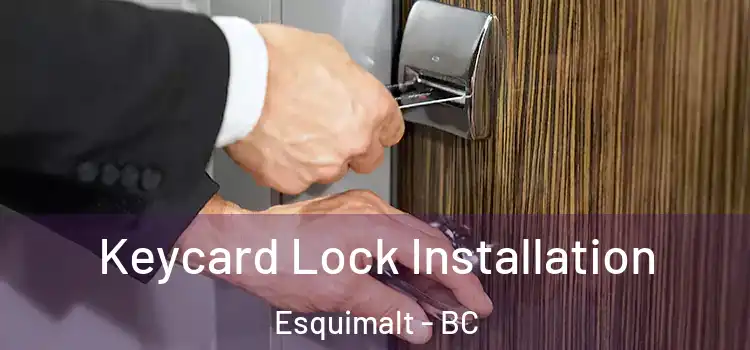 Keycard Lock Installation Esquimalt - BC